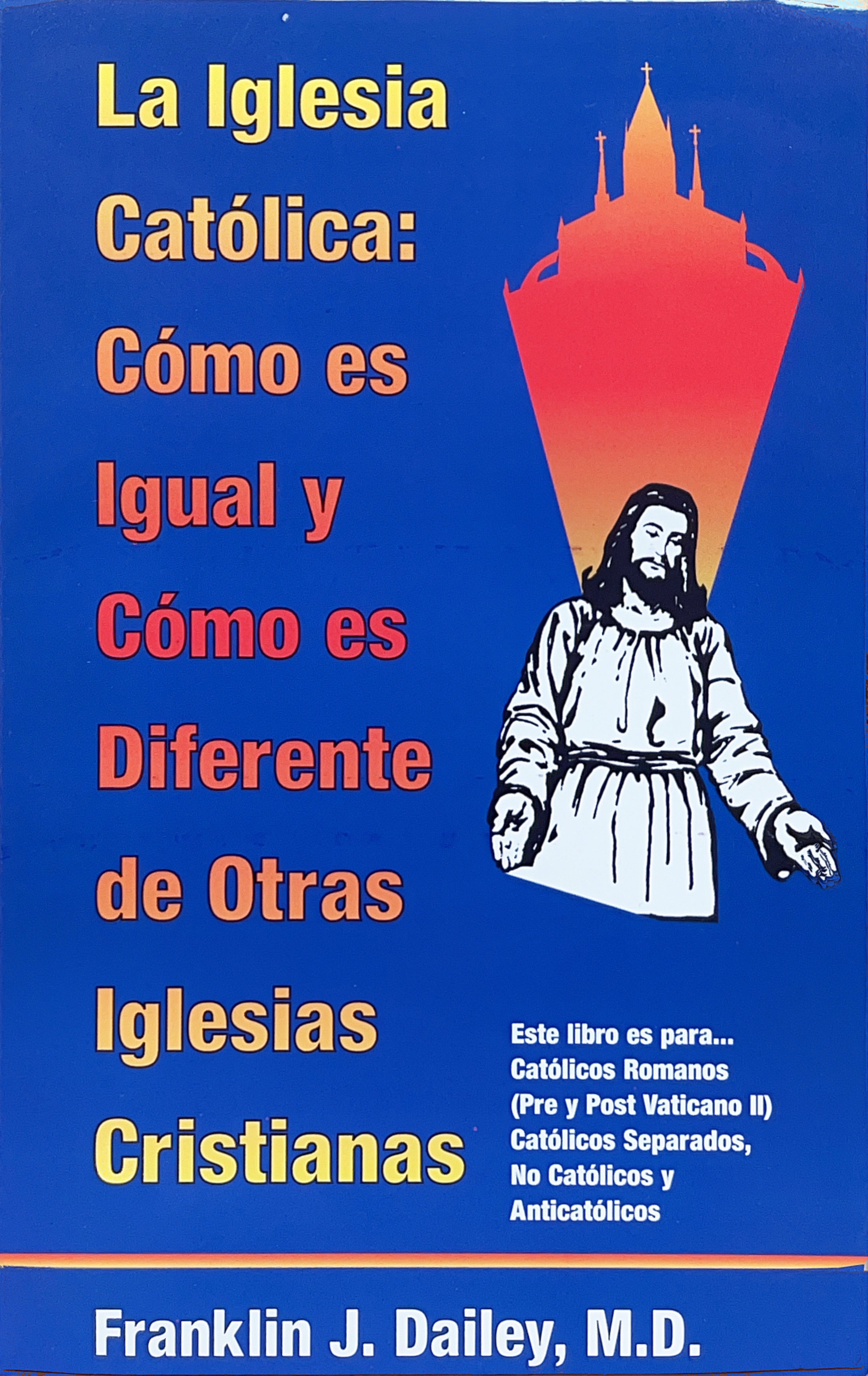 La Iglesia Católica: Cómo es Igual y Cómo es Diferente de Otras Iglesias Cristianas