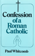 Confession of a Roman Catholic